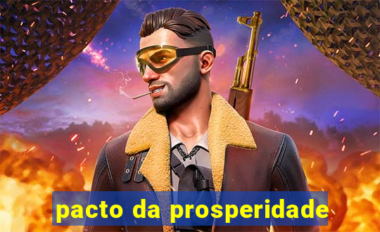 pacto da prosperidade